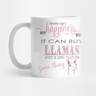 Money Can't Buy Happiness But it Can Buy a Llama Mug